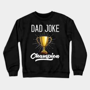 Dad Joke Champion Crewneck Sweatshirt